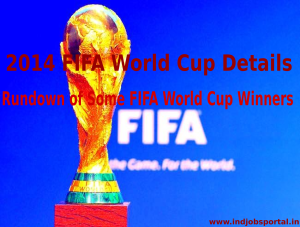Rundown of Some FIFA World Cup Winners, 2014 FIFA World Cup Details