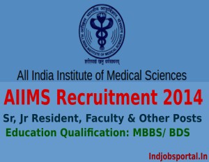 AIIMS Recruitment 2014 For Sr, Jr Resident, Faculty & Other Posts