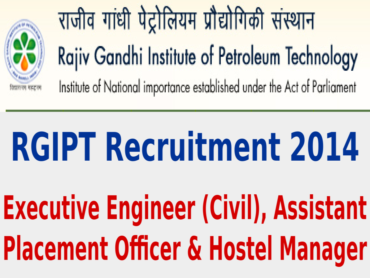 RGIPT Recruitment 2014 For Executive Engineer (Civil), Assistant Placement Officer & Hostel Manager Posts