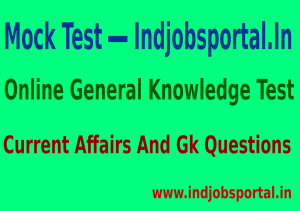 Mock Test Online General Knowledge Test Current Affairs And Gk Questions