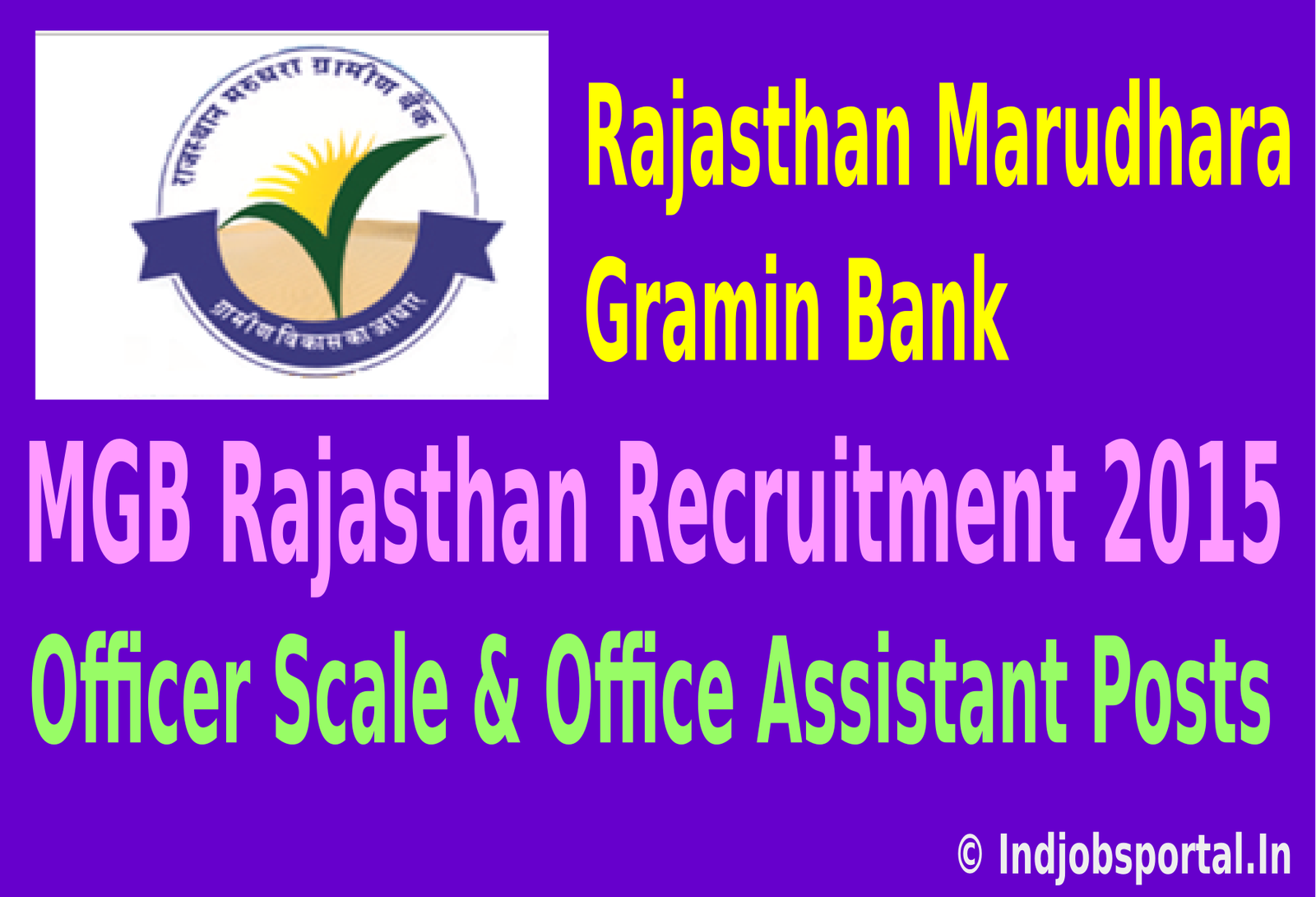 Rajasthan Marudhara Gramin Bank (MGB) Recruitment 2015 For 510 Officer Scale & Office Assistant Posts