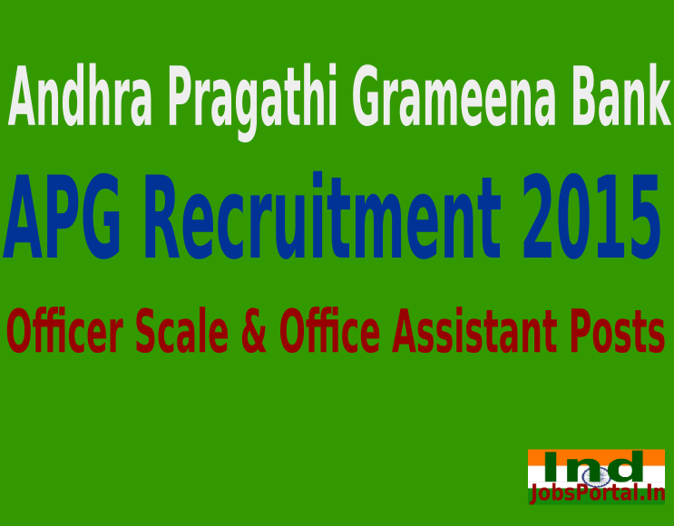 Andhra Pragathi Grameena (APG) Bank Recruitment 2015 For 430 Officer Scale & Office Assistant Posts