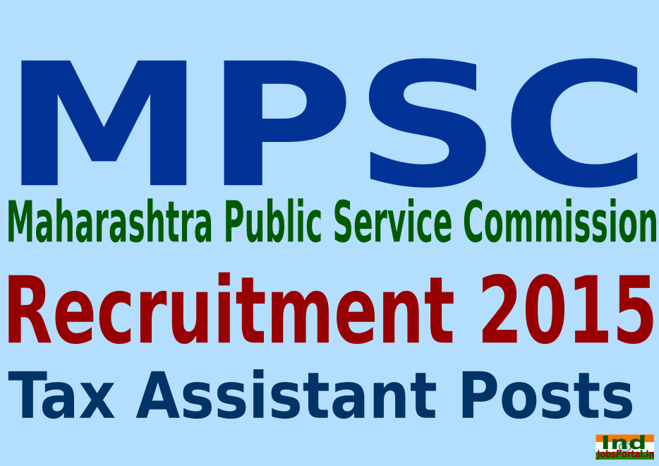 MPSC Recruitment 2015 Online Application For 598 Tax Assistant Posts