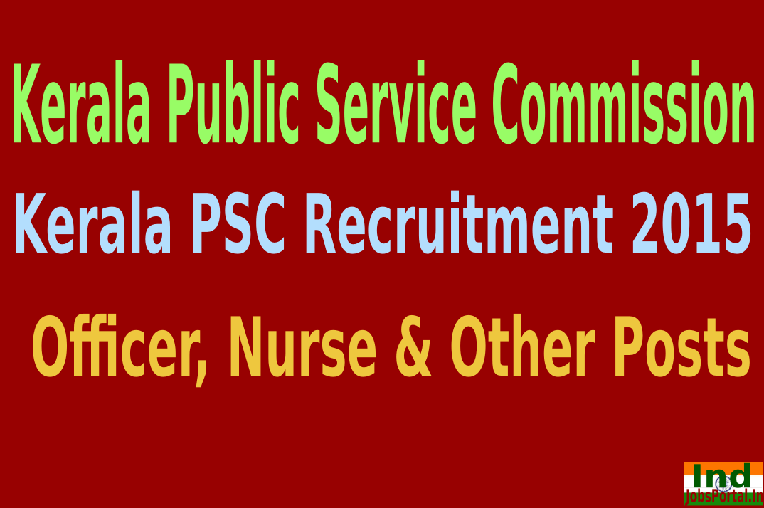 Kerala PSC Recruitment 2015 For 262 Officer, Nurse & Other Posts