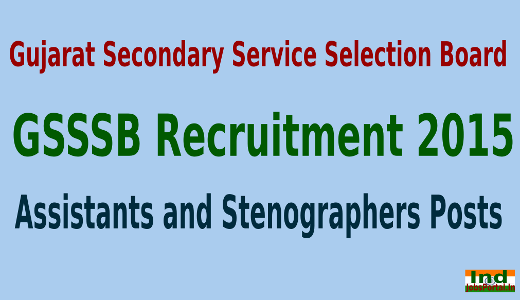 GSSSB Recruitment 2015 For 163 Assistants and Stenographers Posts