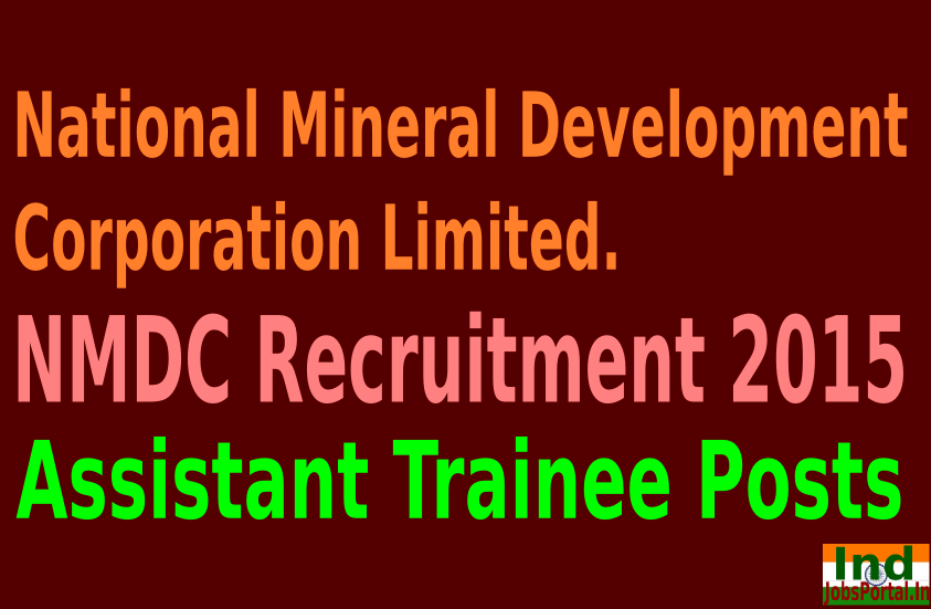 NMDC Recruitment 2015 For 275 Assistant Trainee Posts