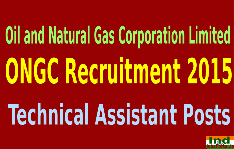 ONGC Recruitment 2015 For 332 Technical Assistant Posts