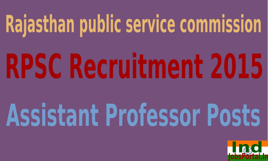 RPSC Recruitment 2015 For 502 Assistant Professor Posts