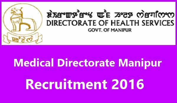 Manipur Medical Directorate Recruitment 2016 For 948 Grade-IV, Staff Nurse & Other Posts